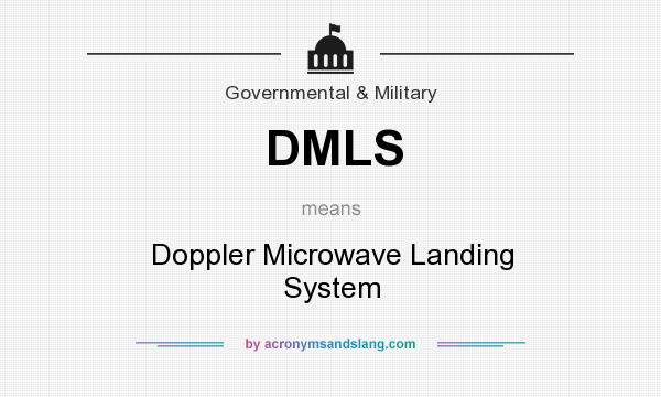 What does DMLS mean? It stands for Doppler Microwave Landing System