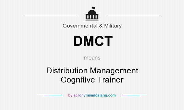 What does DMCT mean? It stands for Distribution Management Cognitive Trainer
