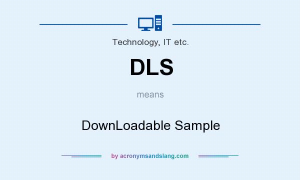 What does DLS mean? It stands for DownLoadable Sample