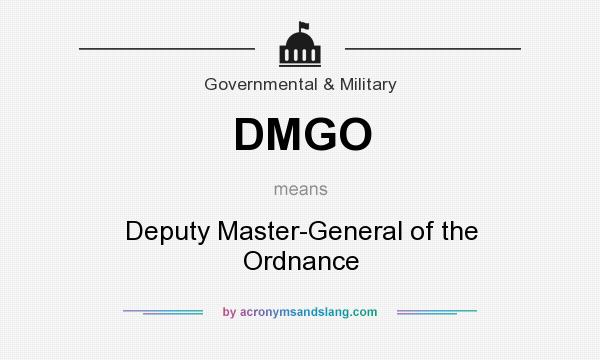 What does DMGO mean? It stands for Deputy Master-General of the Ordnance