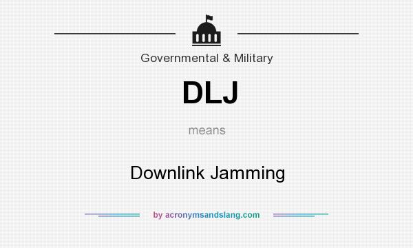 What does DLJ mean? It stands for Downlink Jamming