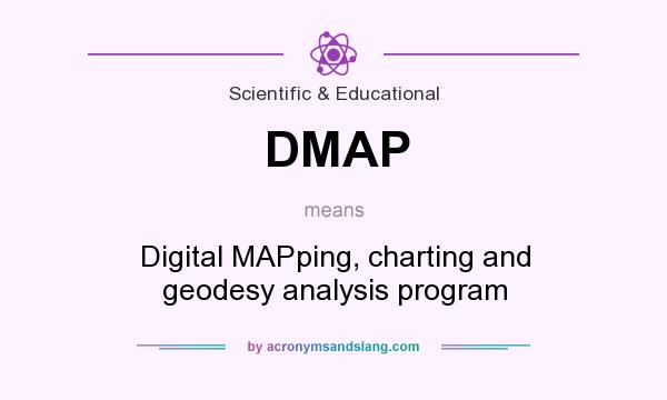 What does DMAP mean? It stands for Digital MAPping, charting and geodesy analysis program