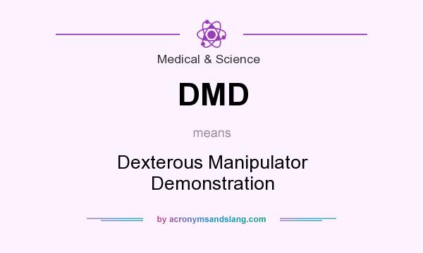 What does DMD mean? It stands for Dexterous Manipulator Demonstration