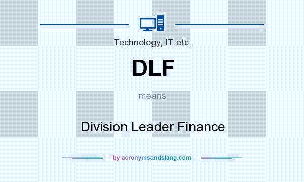 What does DLF mean? It stands for Division Leader Finance