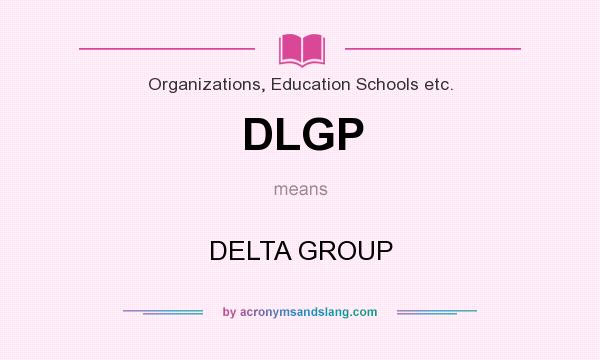 What does DLGP mean? It stands for DELTA GROUP