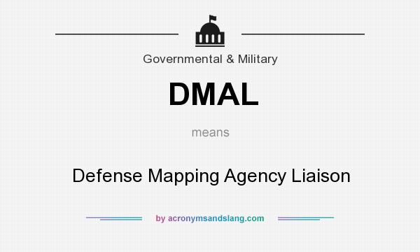 What does DMAL mean? It stands for Defense Mapping Agency Liaison