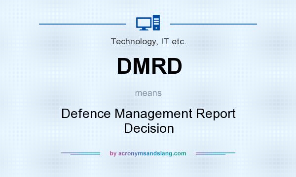 What does DMRD mean? It stands for Defence Management Report Decision
