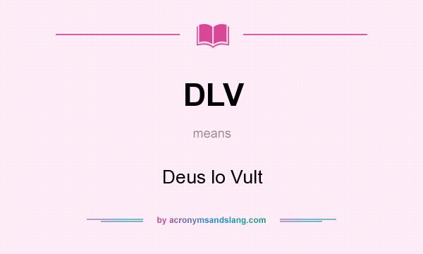 What does DLV mean? It stands for Deus lo Vult