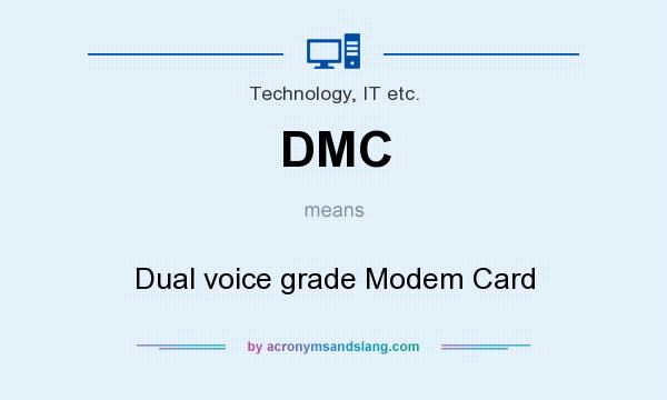 What does DMC mean? It stands for Dual voice grade Modem Card