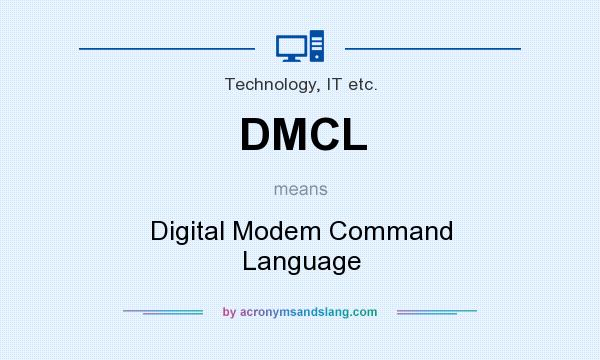 What does DMCL mean? It stands for Digital Modem Command Language