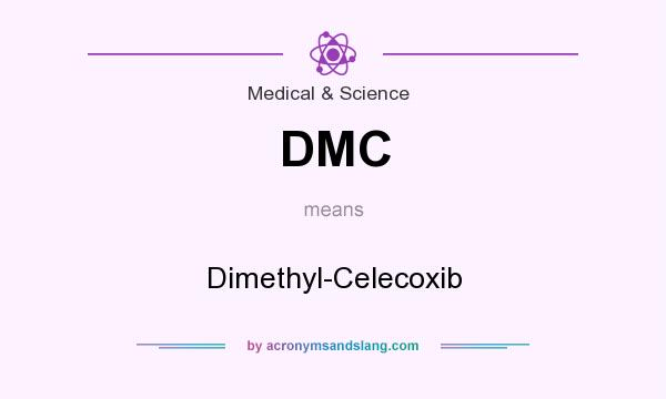 What does DMC mean? It stands for Dimethyl-Celecoxib