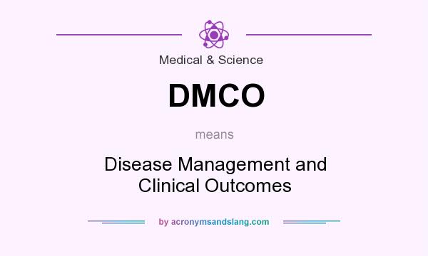 What does DMCO mean? It stands for Disease Management and Clinical Outcomes