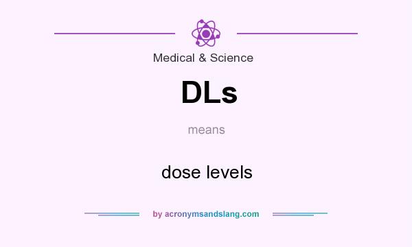What does DLs mean? It stands for dose levels