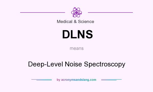 What does DLNS mean? It stands for Deep-Level Noise Spectroscopy