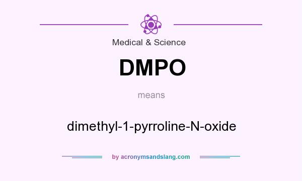 What does DMPO mean? It stands for dimethyl-1-pyrroline-N-oxide