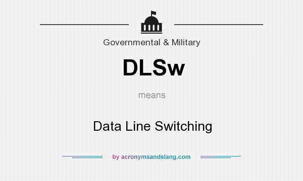 What does DLSw mean? It stands for Data Line Switching