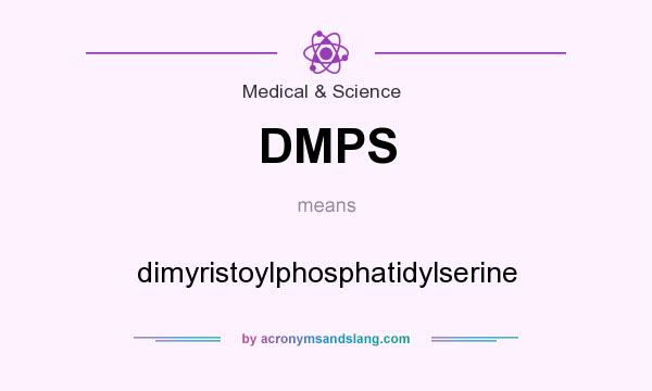What does DMPS mean? It stands for dimyristoylphosphatidylserine