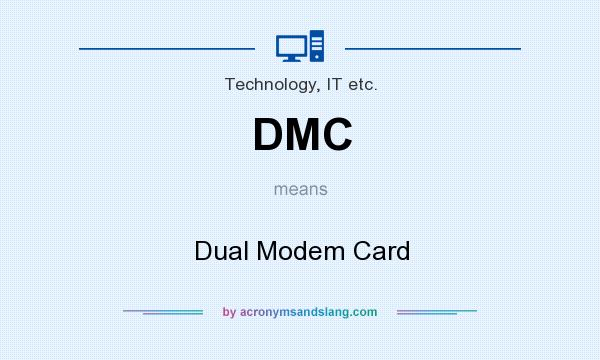 What does DMC mean? It stands for Dual Modem Card