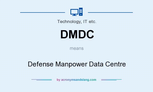 What does DMDC mean? It stands for Defense Manpower Data Centre