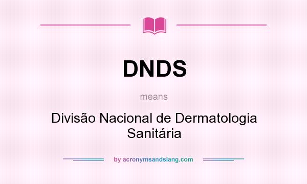 What does DNDS mean? It stands for Divisão Nacional de Dermatologia Sanitária