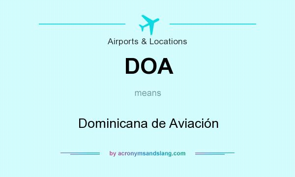 What does DOA mean? It stands for Dominicana de Aviación