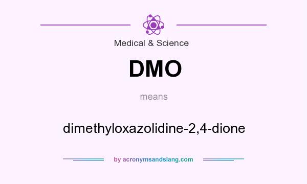 What does DMO mean? It stands for dimethyloxazolidine-2,4-dione