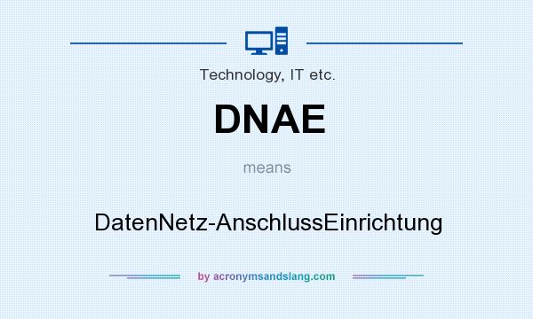 What does DNAE mean? It stands for DatenNetz-AnschlussEinrichtung
