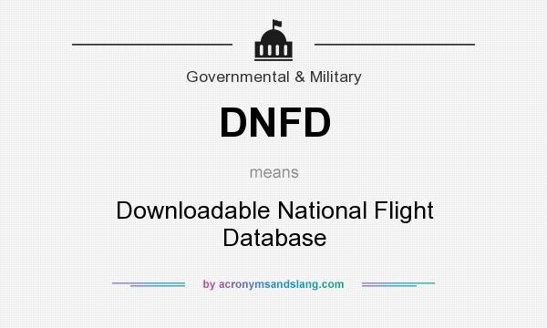 What does DNFD mean? It stands for Downloadable National Flight Database