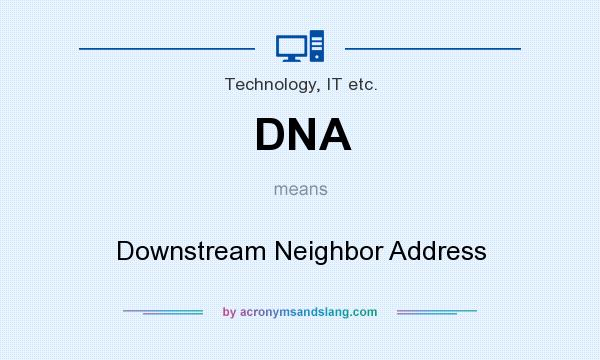 What does DNA mean? It stands for Downstream Neighbor Address