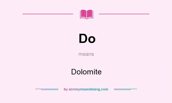 What does Do mean? It stands for Dolomite