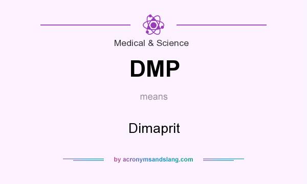 What does DMP mean? It stands for Dimaprit