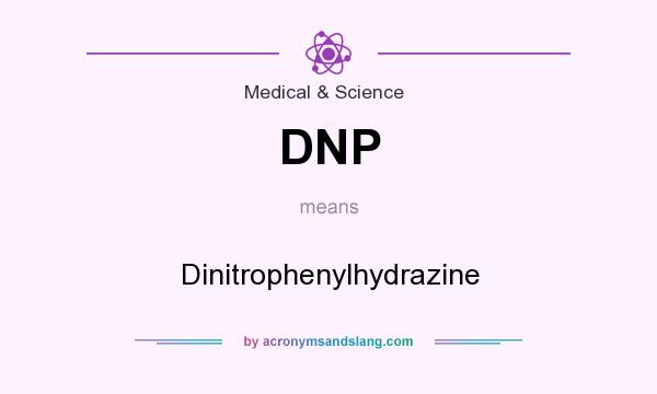 What does DNP mean? It stands for Dinitrophenylhydrazine