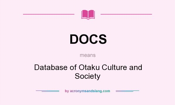 What does DOCS mean? It stands for Database of Otaku Culture and Society