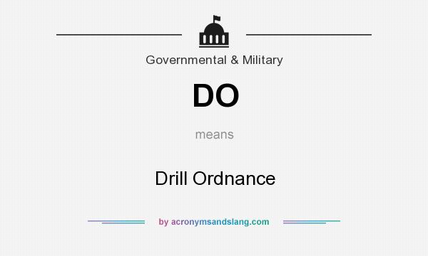What does DO mean? It stands for Drill Ordnance