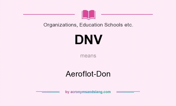 What does DNV mean? It stands for Aeroflot-Don