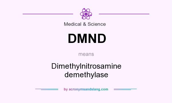 What does DMND mean? It stands for Dimethylnitrosamine demethylase