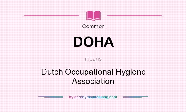 What does DOHA mean? It stands for Dutch Occupational Hygiene Association