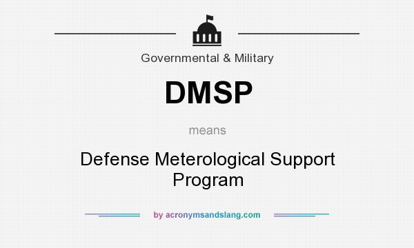 What does DMSP mean? It stands for Defense Meterological Support Program