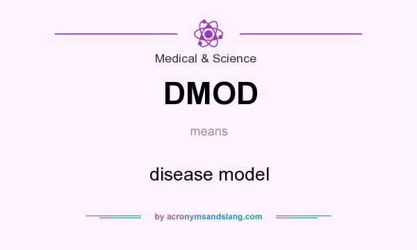 What does DMOD mean? It stands for disease model