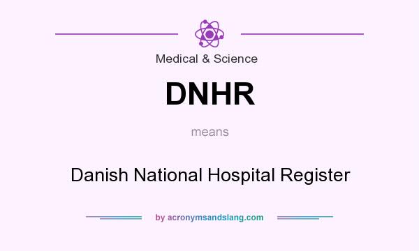 What does DNHR mean? It stands for Danish National Hospital Register