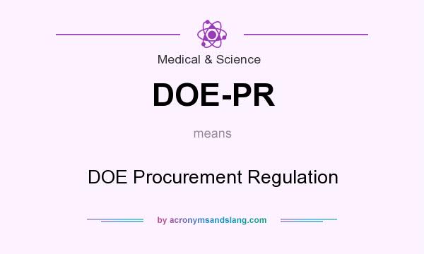 What does DOE-PR mean? It stands for DOE Procurement Regulation
