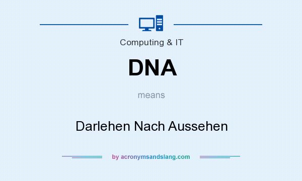 What does DNA mean? It stands for Darlehen Nach Aussehen