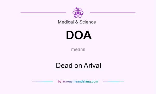 What does DOA mean? It stands for Dead on Arival