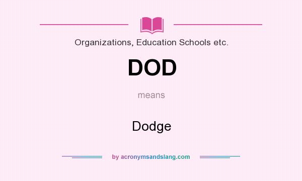 What does DOD mean? It stands for Dodge