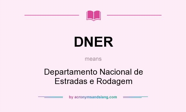What does DNER mean? It stands for Departamento Nacional de Estradas e Rodagem