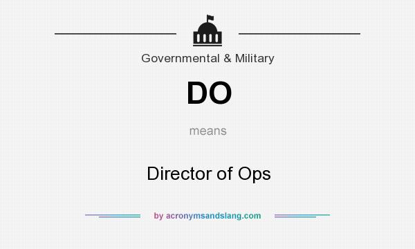 What does DO mean? It stands for Director of Ops