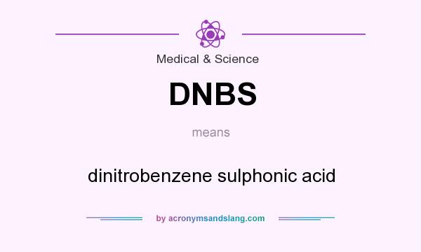 What does DNBS mean? It stands for dinitrobenzene sulphonic acid