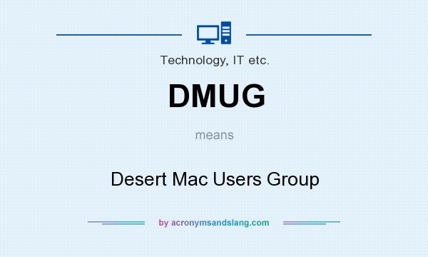 What does DMUG mean? It stands for Desert Mac Users Group