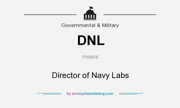 What does DNL mean? It stands for Director of Navy Labs