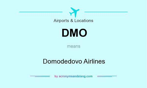 What does DMO mean? It stands for Domodedovo Airlines
